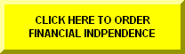 CLICK HERE TO ORDER FINANCIAL INDEPENDENCE